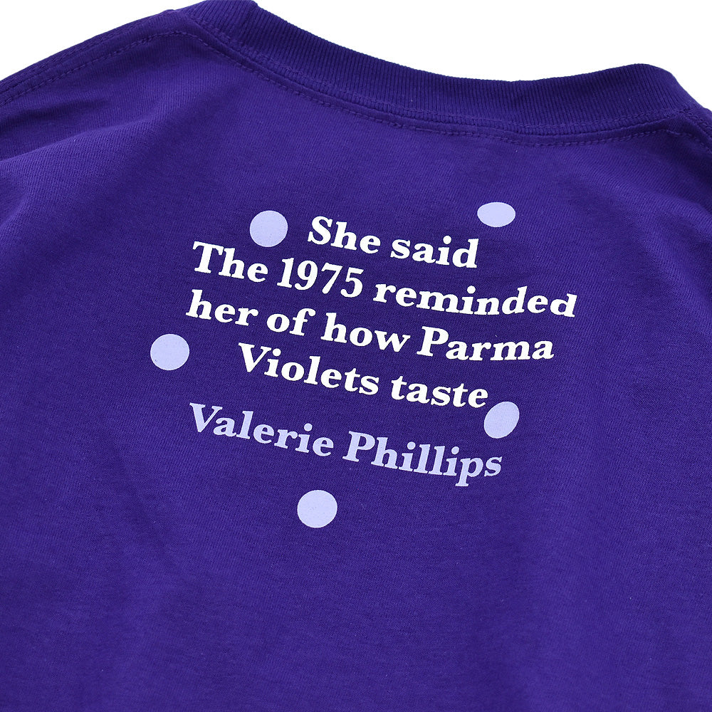 Valerie Phillips ‘She said The 1975 reminded her of how Parma Violet taste’ L/S Tee 241127