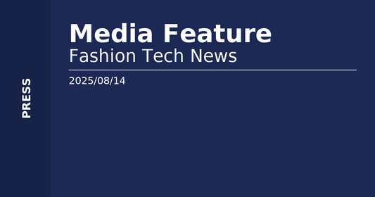 LABORATORY® メディア掲載：Fashion Tech News 掲載のお知らせ（2025/08/14）