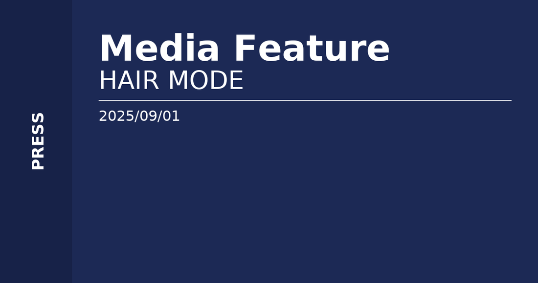 【PRESS】HAIR MODE 10月号に掲載されました（2025/09/01発売）