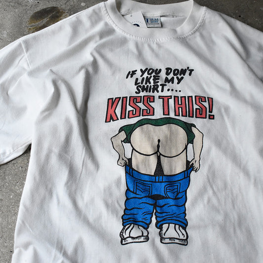 90's～ “IF YOU DON'T LIKE MY SHIRT, KISS THIS！” Butt Tシャツ 250717H