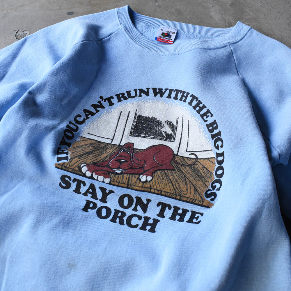 90's FRUIT OF THE LOOM "IF YOU CAN'T RUN WITH THE BIG DOGS STAY ON THE PORCH" スウェット USA製 241215