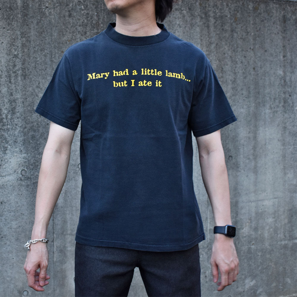 90’s　“Mary Had a Little Lamb… but I ate it” メッセージ Tシャツ 　USA製　230731