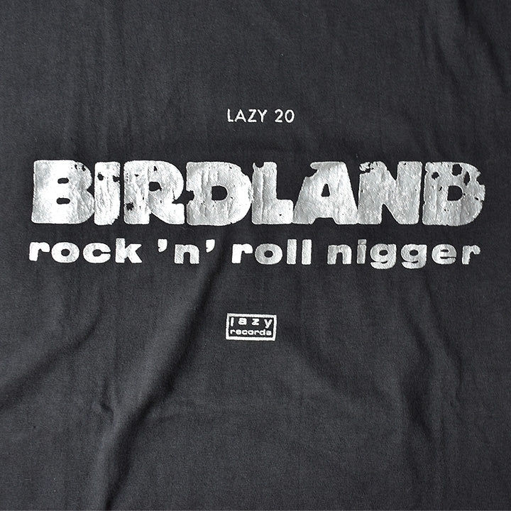 90's　Birdland/バードランド　"Rock 'N' Roll Nigger"Tシャツ　
